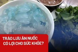 Chi tiền triệu để ăn nuốc, liệu có tốt cho sức khỏe?