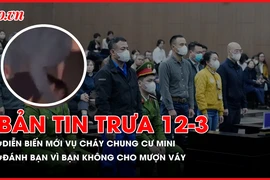 Bản tin trưa 12-3: Lời ân hận của bị cáo vụ cháy chung cư mini; Đánh bạn vì không mượn được váy đi sinh nhật