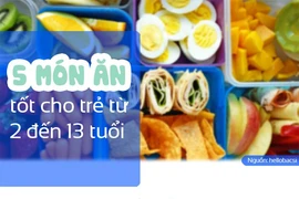 5 món ăn tốt cho trẻ từ 2 đến 13 tuổi