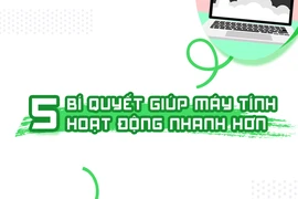 5 bí quyết giúp máy tính hoạt động nhanh hơn
