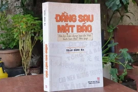 Nhiều thông tin hấp dẫn trong tác phẩm 'Đằng sau mặt báo'