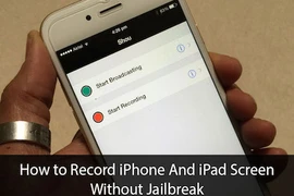 Quay phim màn hình iPhone mà không cần Jailbreak