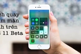 Mẹo kích hoạt tính năng quay phim màn hình trên iOS 11 
