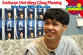 Công Phượng được Incheon ‘dùng’ để giảm giá vé cho fan Việt