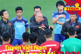 Tuyển Việt Nam hội quân tại TP.HCM; FIFA cảnh cáo Thái Lan