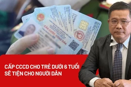 Cấp CCCD cho trẻ dưới 6 tuổi sẽ tiện cho người dân
