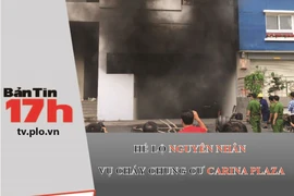 Hé lộ nguyên nhân vụ cháy chung cư Carina Plaza