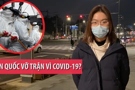 Nóng từ Hàn Quốc: Người Việt kể chuyện COVID-19 hoành hành