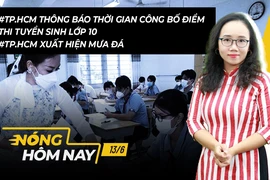 Nóng hôm nay: TP.HCM thông báo thời gian công bố điểm thi tuyển sinh lớp 10