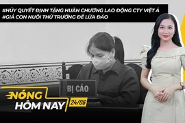 Nóng hôm nay: Hủy Quyết định tặng Huân chương Lao động hạng Ba đối với Việt Á