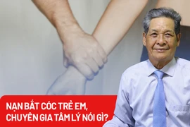 Chuyên gia tâm lý hướng dẫn cách cha mẹ bảo vệ con khỏi nạn bắt cóc
