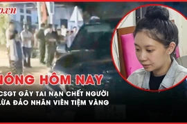 Nóng hôm nay: Khởi tố cán bộ CSGT lái ô tô gây tai nạn chết người; Bắt giám đốc người Trung Quốc vụ nổ lò hơi