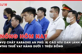 Nóng hôm nay: Thông tin chi tiết việc nữ bị cáo trong vụ cháy karaoke An Phú kêu oan nhưng nhận án cao hơn khung truy tố
