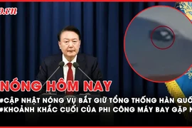 Nóng hôm nay: Lý do dừng thực thi lệnh bắt giữ Tổng thống Hàn Quốc; Khoảnh khắc cuối cùng của phi công trong thảm kịch máy bay Hàn Quốc