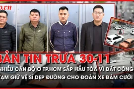 Bản tin trưa 30-11: Tạm giữ 4 vệ sĩ dẹp đường cho đoàn xe đám cưới; TP.HCM: Cấp sai nhà đất công, hàng loạt cán bộ sắp hầu tòa
