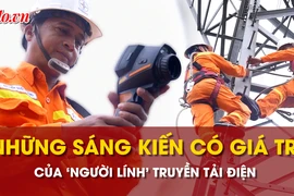 'Người lính' truyền tải điện với nhiều sáng kiến có giá trị