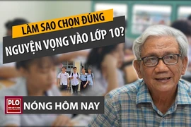 Nóng hôm nay 22-4: Bí quyết chọn nguyện vọng vào lớp 10