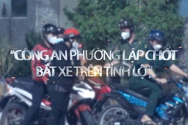 Trailer điều tra: Công an Phường lập chốt, bắt xe trên tỉnh lộ