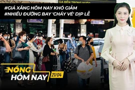 Nóng hôm nay: Giá xăng hôm nay khó giảm; Nhiều đường bay 'cháy vé' dịp lễ 