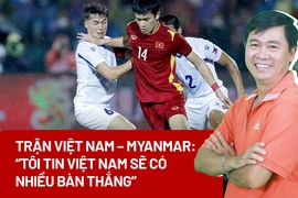 Trận Việt Nam - Myanmar: “Tôi tin Việt Nam sẽ có nhiều bàn thắng”