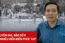 Chuyên gia: Bão số 6 có nhiều diễn biến phức tạp