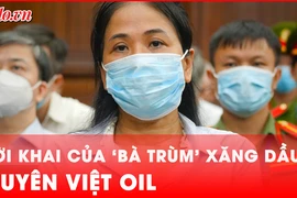 Video: Bà chủ Xuyên Việt Oil khai gì tại tòa?