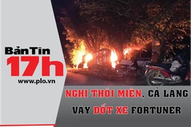Bản tin 17h:Nghi thôi miên, cả làng vây đốt xe Fortuner