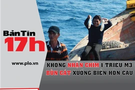 Bản tin 17h:Bộ TN&MT chấp thuận không nhận chìm bùn cát