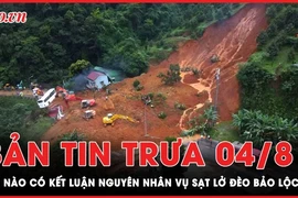 Bản tin trưa 4-8: Nguyên nhân ban đầu vụ sạt lở đèo Bảo Lộc