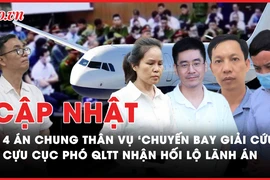 Điểm nóng tố tụng: Các bị cáo vụ đại án ‘chuyến bay giải cứu’ bị tuyên án ra sao?