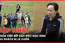 Điểm tin ANTT: Nguyên nhân nhân viên bếp bỏ thuốc đầu độc học sinh