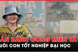 Sài Gòn bao dung – Kỳ 4: Bán bánh cóng miền Tây ở phố Tây nuôi con tốt nghiệp đại học
