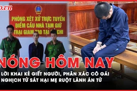 Nóng hôm nay: Kẻ giết người, phân xác cô gái chiều 29 Tết nói gì khi bị tuyên án tử?