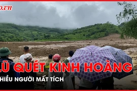 Lào Cai: Lũ quét kinh hoàng ở Làng Nủ, tìm thấy 15 thi thể, nhiều người đang mất tích