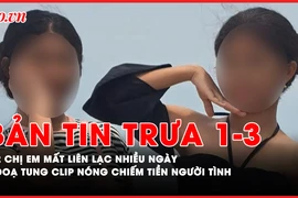 Bản tin trưa 1-3: Tìm thấy 2 chị em mất liên lạc với gia đình nhiều ngày; Quán karaoke bị tố 'chặt chém' ở Cần Thơ