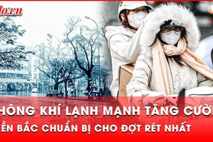 Không khí lạnh mạnh liên tục tràn về, dự báo thời điểm rét kỷ lục sắp tới