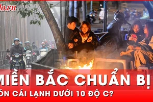 2 đợt không khí lạnh chuẩn bị đổ bộ, miền Bắc rét dưới 10 độ C, mưa kéo dài 