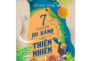7 chuyến du hành vào thiên nhiên: Thức tỉnh lương lâm