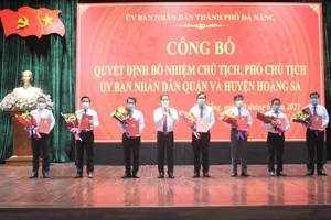 Đà Nẵng bổ nhiệm lãnh đạo các quận và huyện đảo Hoàng Sa