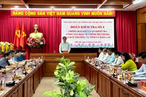 Kết quả kiểm tra công tác bảo vệ chính trị nội bộ ở Đắk Lắk