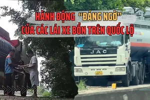 Clip điều tra - Kỳ 1: Hành động đáng ngờ của tài xế xe bồn trên Quốc lộ 1A