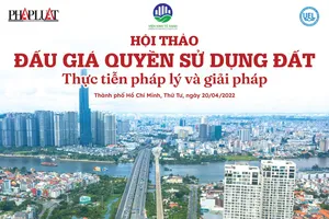 Sáng mai Pháp Luật TP.HCM tổ chức Hội thảo 'Đấu giá quyền sử dụng đất: Thực tiễn và giải pháp'