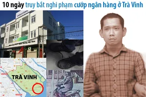 10 ngày truy bắt nghi phạm cướp ngân hàng ở Trà Vinh