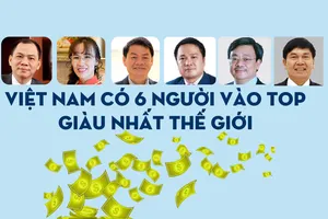 6 tỉ phú USD người Việt vào top giàu nhất thế giới