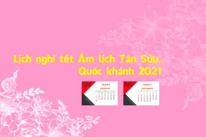Lịch nghỉ tết Âm lịch 7 ngày và Quốc khánh 4 ngày năm 2021