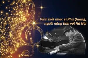 Vĩnh biệt nhạc sĩ Phú Quang, người nặng tình với Hà Nội