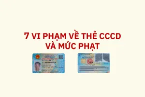 7 vi phạm về thẻ CCCD và mức phạt 