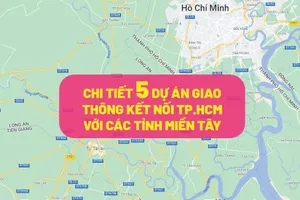 Chi tiết 5 dự án giao thông kết nối TP.HCM với các tỉnh miền Tây