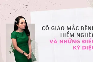 Cô giáo mắc bệnh hiểm nghèo và những điều kỳ diệu