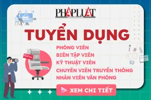Thông báo: Báo Pháp Luật TP.HCM tuyển dụng nhiều vị trí việc làm
